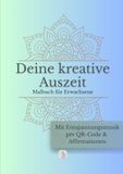 Deine kreative Auszeit: Malbuch für Erwachsene