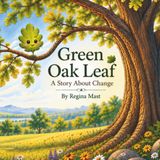 Green Oak Leaf: A Story About Change