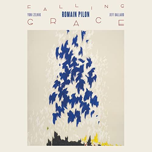 Falling Romain Pilon Feat. Yoni Zelnik & Jeff Ballard - Falling Grace (CD)