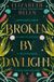 Broken HarperCollins Publishers Beasts of the Briar- Broken by Daylight