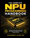 THE COMPLETE NPU PROGRAMMING HANDBOOK FOR BEGINNERS
