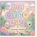 My Dino Day: a coloring adventure