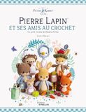 Pierre Lapin et ses amis au crochet: Le petit monde de Beatrix Potter