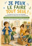Je peux le faire tout seul !: Guide pratique pour les parents