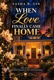 When Love Finally Came Home: 1