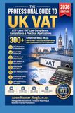 The ATT The Professional Guide to UK VAT: ATT-Level VAT Law, Compliance, Calculations & Practical Applications | 300+ MCQs Exam Based