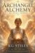 Archangel Libri GmbH The Archangels Rituals- Archangel Alchemy