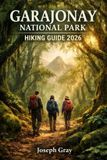 GARAJONAY Independently Published Garajonay National Park Hiking Guide 2026 Paperback
