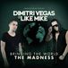 Cnr Dimitri Vegas & Like Mike - Bringing The World The Madness