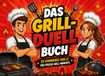 Das Grill-Duell Buch: Lustige Grill-Challenges und BBQ-Duelle für Männer und Grillfans
