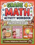 Grade 4 Math Activity Workbook: Engaging Puzzles, Fun Challenges & Skill-Building Exercises for Ages 9-10! Fractions, Multiplication & Mental Math