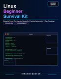 Linux Beginner Survival Kit: Essential Linux Commands, Hands-On Practice Labs, and a 7-Day Roadmap