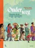 Onderweg: Lannoo Onderweg: migraties die de wereld veranderden