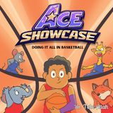 ACE SHOWCASE: DOING IT ALL IN BASKETBALL