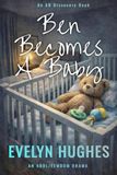Ben Becomes a Baby
