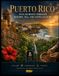 PUERTO RICO: FIVE JOURNEYS THROUGH HISTORY, SEA, AND LIVING CULTURE