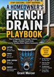 A Homeowner's French Drain Playbook