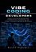 Vibe Independently Published Vibe Coding for Developers Paperback