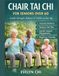 Chair Tai Chi for Seniors Over 60: Gentle Strength, Balance & Vitality at Any Age
