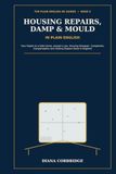 Housing Housing Repairs, Damp & Mould in Plain English: Your Rights to a Safe Home, Awaab’s Law, Housing Disrepair, Complaints, Compensation and Getting Repairs Done in England