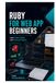 Ruby for Web App Beginners: Learn Clean Coding with Practical Projects