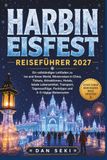 HARBIN EISFEST REISEFÜHRER 2027