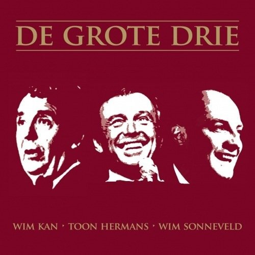 Wim Kan,Toon Hermans,Wim Wim Kan, Wim Sonneveld, Toon Hermans - De Grote Drie