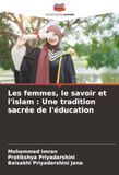 Les femmes, le savoir et l'islam : Une tradition sacrée de l'éducation