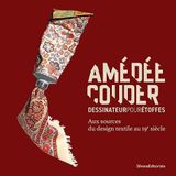 Amedée Couder, dessinateur pour étoffes: Aux sources du design textile au XIXe siècle