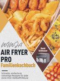 NINJA AIR FRYER PRO Familienkochbuch
