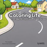 Coloring life: Multi-Level book – A Relaxing Creative Journey for All Skill Levels