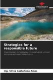Strategies OmniScriptum SRL Strategies for a responsible future: Towards green mining based on sustainability, circular economy and responsible closure Paperback