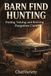 Barn Find Hunting: Finding, Valuing, and Reviving Forgotten Cars: 6