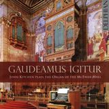 Delphian Gaudeamus Igitur: John Kitchen Plays The Organ Of The Mcewan Hall