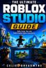 The Roblox The Ultimate Roblox Studio Guide: A Practical Learning and ...