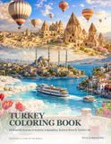 Turkey Coloring Book: 24 Beautiful Scenes of Istanbul, Cappadocia, Ancient Ruins & Turkish Life
