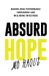 Absurd Hope: Making High Performance Contagious and Wellbeing Infectious