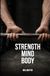 STRENGTH MIND BODY