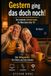 Gestern Independently Published Gestern ging das doch noch! Paperback