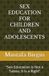 SEX EDUCATION FOR CHILDREN AND ADOLESCENTS: “Sex Education Is Not a Taboo; It Is a Right”