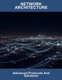 Network Libri GmbH Network Architecture: Advanced Protocols And Solutions Paperback