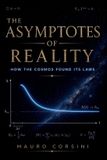THE Libri GmbH THE ASYMPTOTES OF REALITY - How the Cosmos Became Intelligible