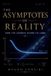 THE Libri GmbH THE ASYMPTOTES OF REALITY - How the Cosmos Became Intelligible