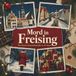 Mord tiptop Mord in Freising