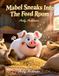 Mabel Farm Friends Adventures Mabel Sneaks Into the Feed Room Paperback
