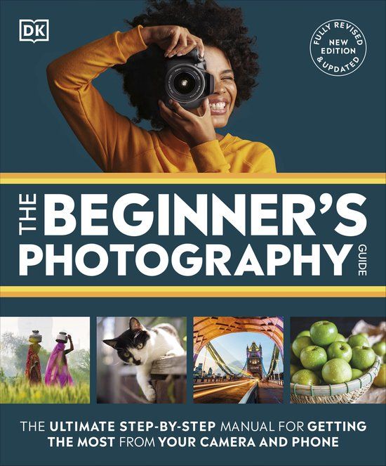 The DK Practical Photography: The Beginner's Photography Guide