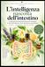 L'intelligenza nascosta dell'intestino: Quando il microbiota influenza immunità, energia ed emozioni
