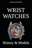 WRIST WATCHES - History and models: Iconic watches and their history