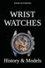 WRIST WATCHES - History and models: Iconic watches and their history