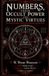 Numbers, Their Occult Power and Mystic Virtues (Illustrated) (Annotated): The Classic Study of Pythagorean Numerology, Sacred Numbers, and the Kabbalah